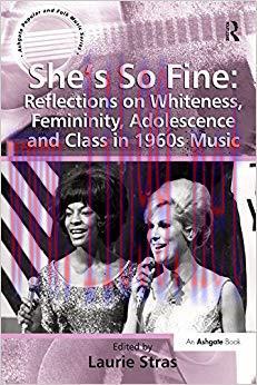 She&rsquo;s So Fine: Reflections on Whiteness, Femininity, Adolescence and Class in 1960s Music (Ashg...