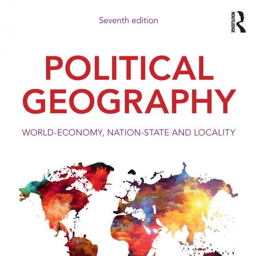 Political Geography World-Economy, Nation-State and Locality, Seventh Edition