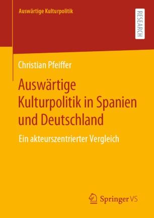 Ausw&auml;rtige Kulturpolitik in Spanien und Deutschland