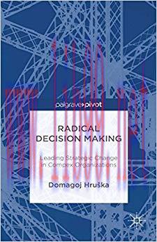 (PDF)Radical Decision Making: Leading Strategic Change in Complex Organizations 2015 Edition
