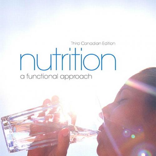 Nutrition A Functional Approach,3rd Third Canadian Edition