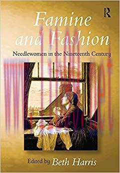 (PDF)Famine and Fashion: Needlewomen in the Nineteenth Century 1st Edition