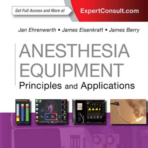 Anesthesia Equipment-Principles and Applications 2nd