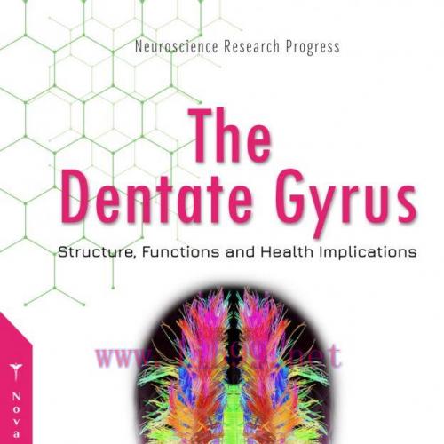 [AME]The Dentate Gyrus: Structure, Functions and Health Implications (Original PDF)