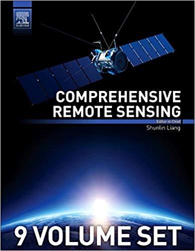 Comprehensive Remote Sensing 9 Volume Set [Shunlin Liang]