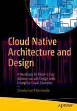 [PDF]Cloud Native Architecture and Design: A Handbook for Modern Day Architecture and Design wi...