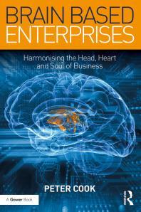 Brain Based Enterprises Harmonising the Head, Heart and Soul of Business