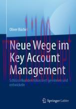 [PDF]Neue Wege im Key Account Management: Schl&uuml;sselkunden fokussiert gewinnen und entwickeln