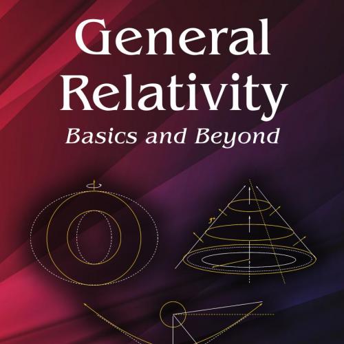 General Relativity Basics and Beyond