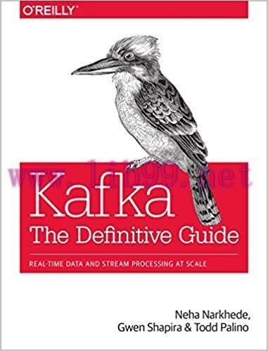 Kafka: The Definitive Guide: Real-Time Data and Stream Processing at Scale 1st Edition,