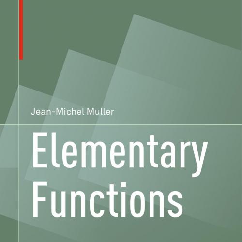 Elementary Functions Algorithms and Implementation 3rd Edition 1489979816