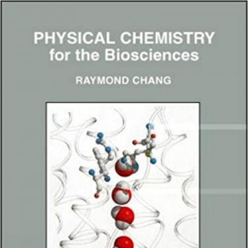 Physical Chemistry for the Biosciences - Wei Zhi
