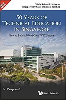 (PDF)50 Years of Technical Education in Singapore How to Build a World Class TVET System (World...