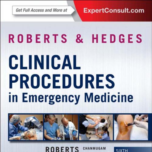 Roberts and Hedges' Clinical Procedures in Emergency Medicine 6th Edition