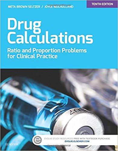 Drug Calculations - Ratio and Proportion Problems for Clinical Practice, 10th Edition
