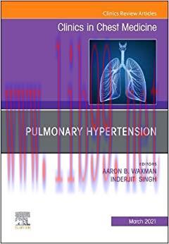 [AME]Pulmonary Hypertension, an issue of Clinics in Chest Medicine (Volume 42-1) (The Clinics: ...