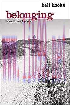 Belonging: A Culture of Place 1st Edition,