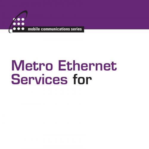 Metro Ethernet Services for LTE Backhaul