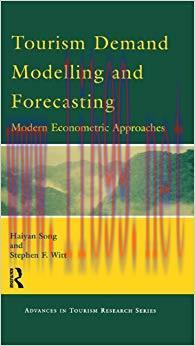 Tourism Demand Modelling and Forecasting: Modern Econometric Approaches (Advances in Tourism Re...
