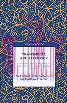 Transmedia Archaeology: Storytelling in the Borderlines of Science Fiction, Comics and Pulp Mag...