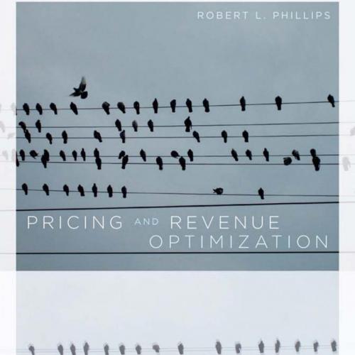 Pricing and Revenue Optimization-Phillips, Robert-