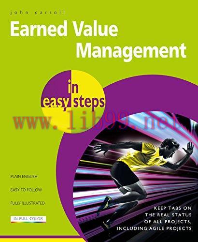 [FOX-Ebook]Earned Value Management in easy steps: Keep tabs on the real status of all projects,...