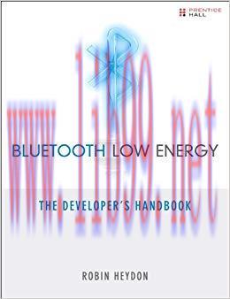 Bluetooth Low Energy: The Developer&rsquo;s Handbook 1st Edition,