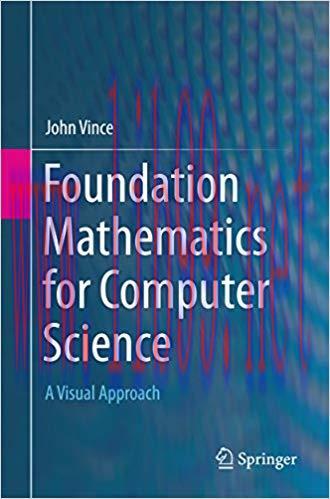 Foundation Mathematics for Computer Science: A Visual Approach 1st ed. 2015 Edition,