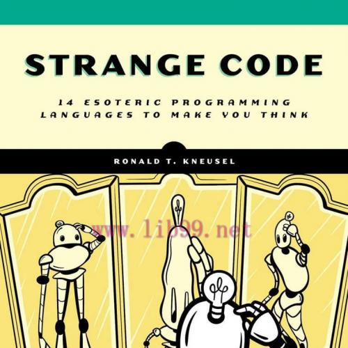 [FOX-Ebook]Strange Code: Esoteric Languages That Make Programming Fun Again