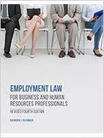 Employment Law for Business and Human Resources Professionals, Revised 4th Edition