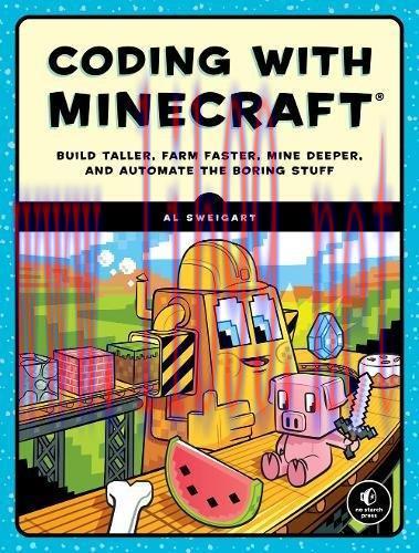 [FOX-Ebook]Coding with Minecraft: Build Taller, Farm Faster, Mine Deeper, and Automate the Bori...