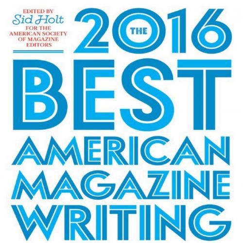 Best American Magazine Writing 2016, The