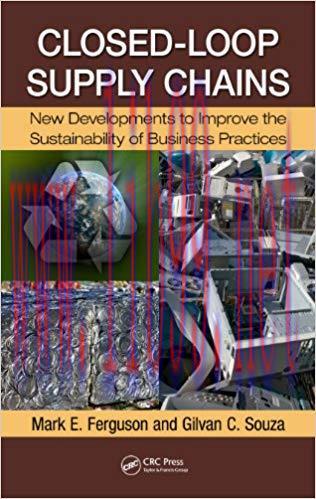 Closed-Loop Supply Chains: New Developments to Improve the Sustainability of Business Practices...