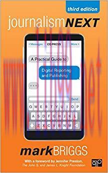 Journalism Next: A Practical Guide to Digital Reporting and Publishing 3rd Edition,