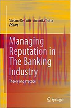 (PDF)Managing Reputation in The Banking Industry: Theory and Practice 1st ed. 2016 Edition