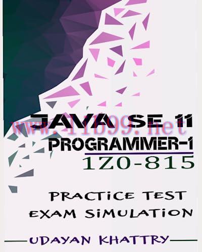 [FOX-Ebook]Java SE 11 Programmer I -1Z0-815 Practice Tests: 480 Questions to assess your 1Z0-81...