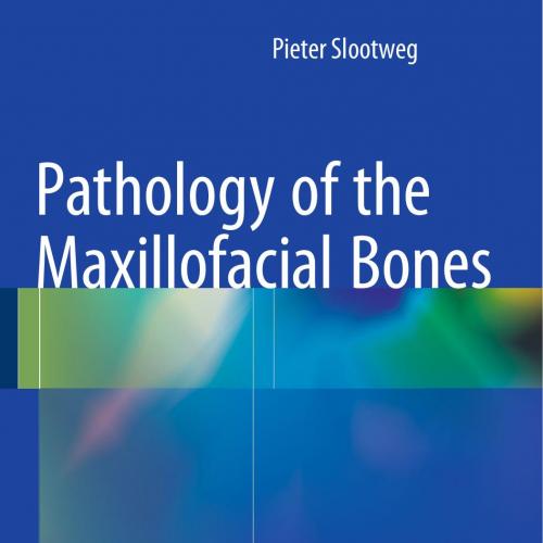 Pathology of the Maxillofacial Bones A Guide to Diagnosis