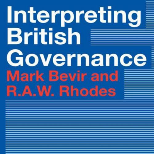 Interpreting British Governance 1st Edition - R.A.W. RHODES - R.A.W. RHODES