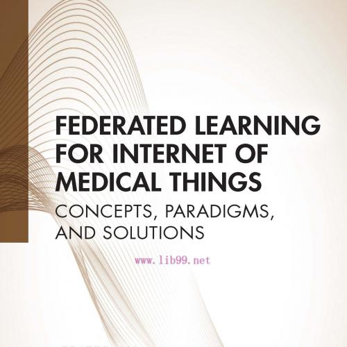 [AME]Federated Learning for Internet of Medical Things: Concepts, Paradigms, and Solutions (EPU...