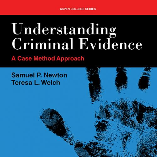 Understanding Criminal Evidence (Aspen College) Illustrated Edition