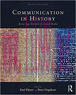 Communication in History: Stone Age Symbols to Social Media 7th Edition,