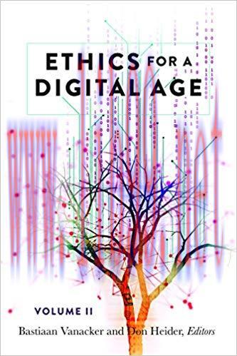 Ethics for a Digital Age, Vol. II (Digital Formations Book 118) 1st Edition,