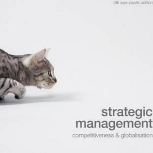 Strategic Management Competitiveness and Globalisation, 5th Asia Pacific Edition by Dallas Hans...
