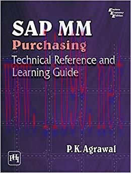 SAP MM PURCHASING: TECHNICAL REFERENCE AND LEARNING GUIDE 1st Edition,