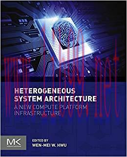 Heterogeneous System Architecture: A New Compute Platform Infrastructure 1st Edition,