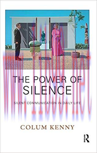 The Power of Silence: Silent Communication in Daily Life 1st Edition,