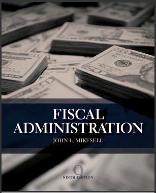 (Solution Manual)Fiscal Administration , 9th Edition John Mikesell.doc