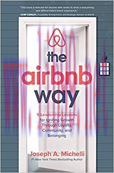 The Airbnb Way: 5 Leadership Lessons for Igniting Growth through Loyalty, Community, and Belong...