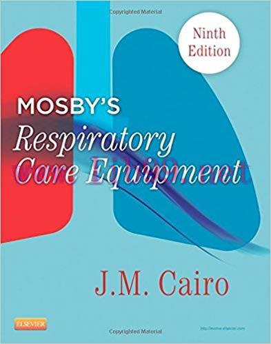 [PDF]Mosby&rsquo;s Respiratory Care Equipment, 9th Edition