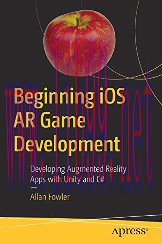 [FOX-Ebook]Beginning iOS AR Game Development: Developing Augmented Reality Apps with Unity and ...